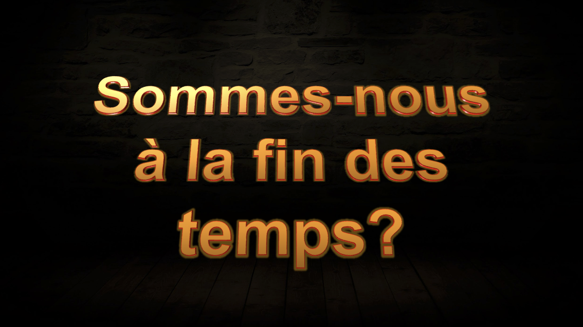 Sommes-nous à la fin des temps