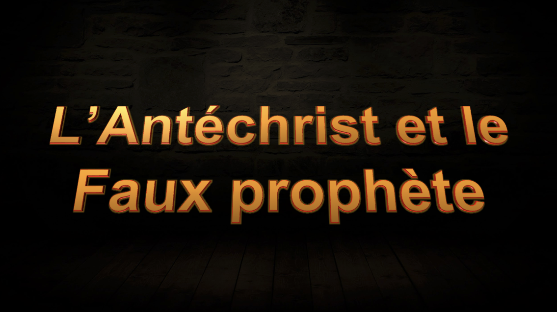 L'antéchrist et le Faux prophète