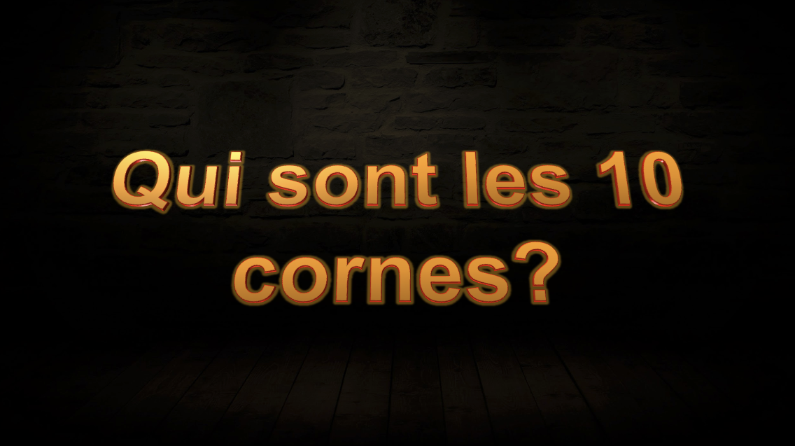 Qui sont les 10 cornes
